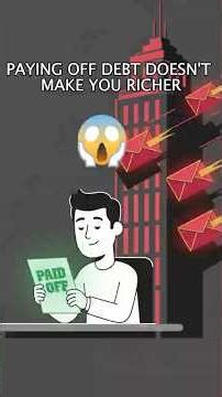 Why Paying Off Debt Doesn't Make You Richer