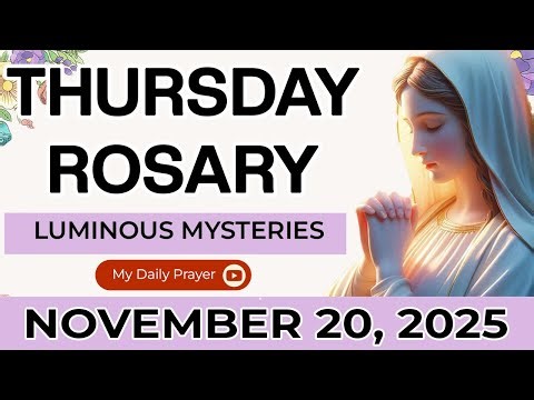 HOLY ROSARY THURSDAY🟠LUMINOUS MYSTERIES OF THE ROSARY🌹 NOVEMBER 20, 2025 DISCERNMENT & CLARITY