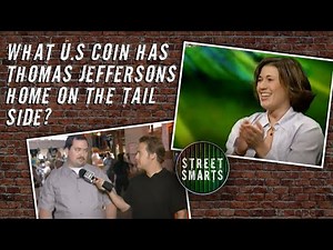 What U.S. Coin Has Thomas Jefferson’s Home on the Tail Side? | Street Smarts | Full Episode
