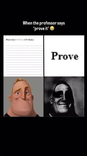Math edits & memes on Instagram: "When the professor says ‘prove it’ If you understand the proof, the proof doesn’t understand you. #mathmeme #proof #mathematics #calculus #algebra #relatable"