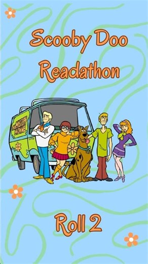 Roll 2 of The Scooby Doo readathon