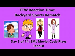 TTWRT: Backyard Sports Rematch: SML Movie: Cody Plays Tennis!