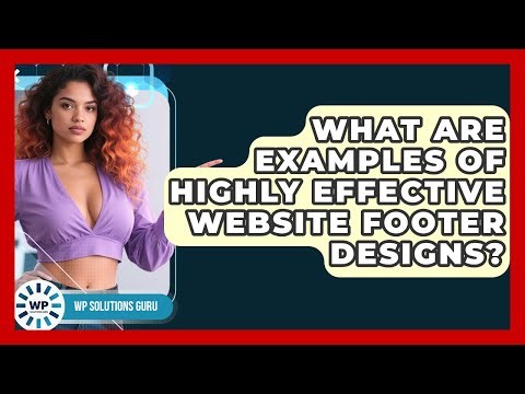 What Are Examples Of Highly Effective Website Footer Designs? - WP Solutions Guru