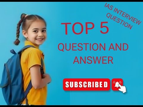 IAS INTERVIEW QUESTION with answers TOP 5 QUESTION AND ANSWERS