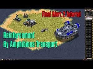 Final Alert 2 Tutorial - Reinforcement By Amphibious Transport