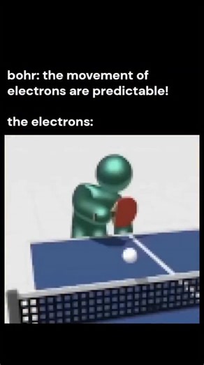 Quantum Explained | Quantum & Astrophysics on Instagram: "Bohr: the movement of electrons is predictable. The electrons: #quantummechanicmemes #science #universe #astronomy"