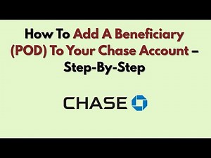How To Add A Beneficiary (POD) To Your Chase Account – Step-By-Step