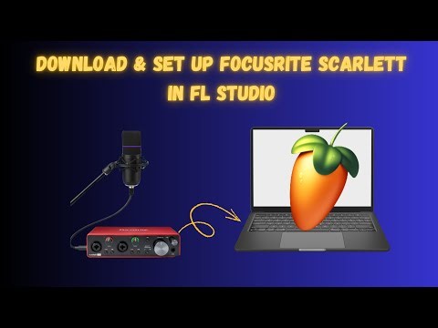 How to Download & Set Up Focusrite Scarlett in FL Studio ?