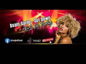 Avant Garde - Get Down ( KriS Dj Bootleg)