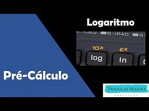 Pré-Cálculo - Aula 18 - Logaritmo