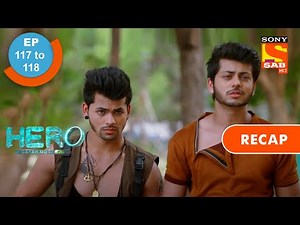 Hero - Gayab Mode On | हीरो - गायब मोड ऑन | Ep 117 & Ep 118 | RECAP