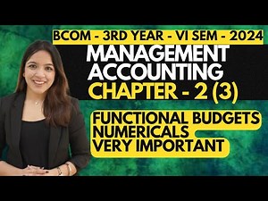 Chapter - 2 - Part - 3 l MASTER BUDGET l FUNCTIONAL BUDGET l DU BCOM l 6TH SEM l 3RD Year l DU