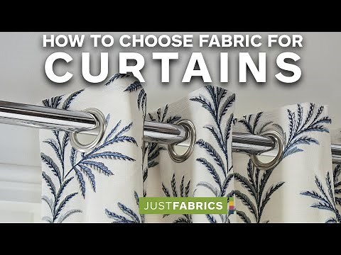 How To Choose Fabric For Curtains | A Just Fabrics Guide