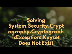 Solving System.Security.Cryptography.CryptographicException: Keyset Does Not Exist