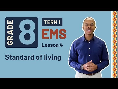 Gr8 EMS: Eco. & Entr. | Term 1 | Lesson 4 | Standard of living