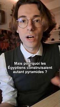 Pourquoi les Egyptiens construisaient des pyramides ? #histoire #vulgarisation