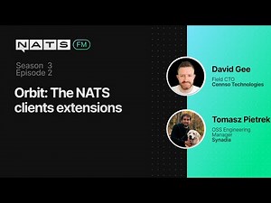 EP02S3: Orbit - The NATS Client Extensions