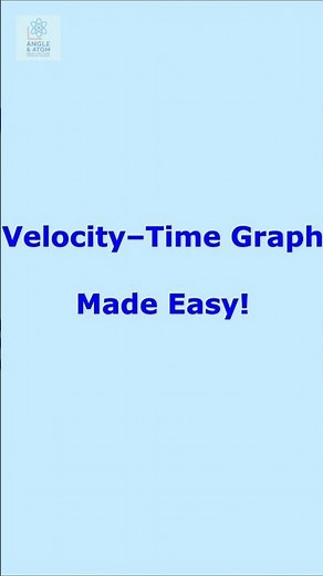 Velocity–Time Graph Made Easy ⚡ Slope & Area Explained