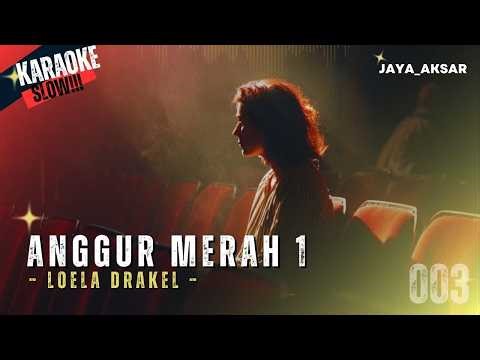 Loela Drakel – Anggur Merah 1 | Karaoke Tanpa Vokal (Full Lirik)
