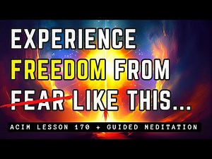 Transforming Your Perception From Fear to Love | ACIM Lesson 170