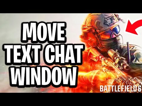 How To Move The Text Chat Window In Battlefield 6 - Full Guide