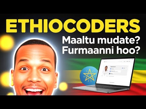 EthioCoders Hojjechaa Jiramoo Hin Jiru? | Qormaanni Isaa Maal Fakkaata? | EthioCoders [Full Guide]