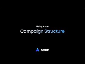 Axon Campaign Structure