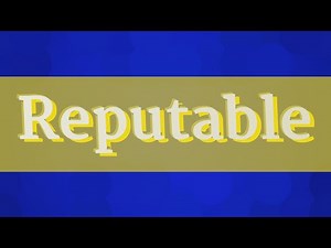 REPUTABLE pronunciation • How to pronounce REPUTABLE
