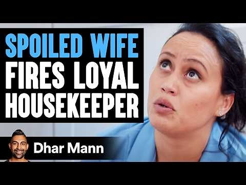 Spoiled Wife Fires Housekeeper, Instantly Regrets It | Dhar Mann