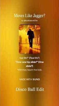 Moves Like Jagger ~ Disco Ball Edit - Guess What THIS is About....