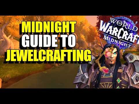 World of Warcraft - Midnight - Complete Guide to Jewelcrafting