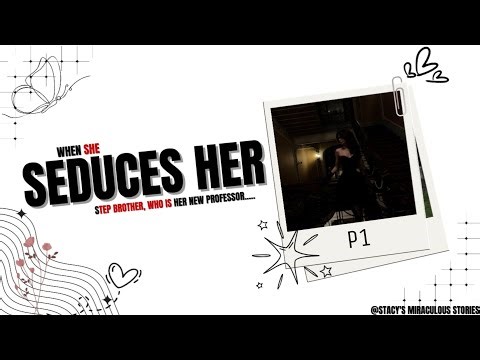 🍋L€m0n🍋|When She Seduces Her Step-Brother Who Is Her New Professor|1/2|mlb texting story|adrinette