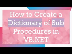 How to Create a Dictionary of Sub Procedures in VB.NET