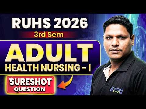Adult Health Nursing-1 Sureshot Questions | RUHS 3rd Sem B.Sc Nursing 2026