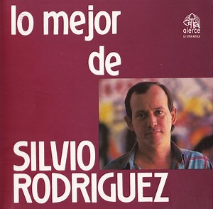 Silvio Rodríguez - Lo Mejor de Silvio Rodríguez
