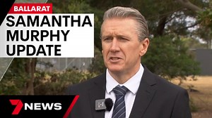 Police provide update on investigation into disappearance of Samantha Murphy