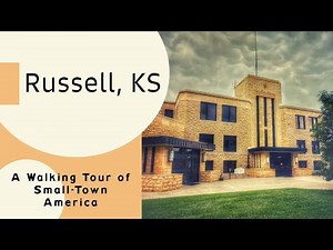 Russell, KS: A Walking Tour of Small-Town America
