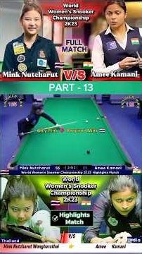 Mink Nutcharut Vs Amee Kamani Part13💫#shorts #shortvideo #shortsfeed #youtubeshorts #snookerking125