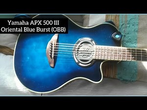 Yamaha APX500III | Thinline Cutaway | Acoustic-Electric | OBB (Oriental Blue Burst) Guitar Review