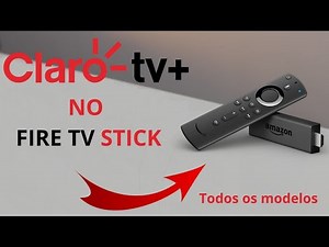 Como instalar o ClaroTV+ no Fire TV Stick (Qualquer Fire TV Stick)