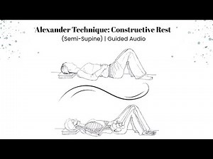 Alexander Technique: Constructive Rest (Semi-Supine) | Guided Audio Practice