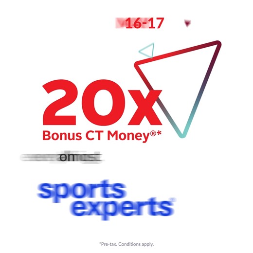 Collect 20x bonus CT Money on almost everything when you pay with your Triangle credit card. For details : https://www.sportsexperts.ca/en-CA/deals/current-promotions/triangle-vip | Sports Experts