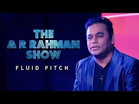 The AR Rahman Show | Fluid Pitch
