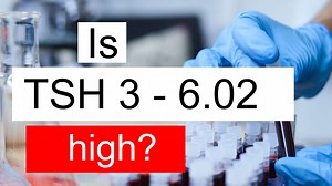 Is TSH 3 6.02 high, normal or dangerous? What does Thyroid stimulating hormone level 6.02 mean?