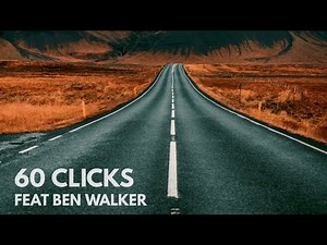 60 Clicks Feat Ben Walker