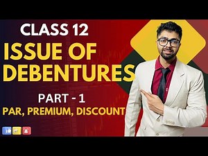 Issue Of Debentures | All Basics with Beast Explanation on YT | Class 12 CBSE/ISC 2024 | Part 1