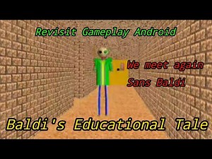 Baldi's Educational Tale Android | We meet again for long time! (Revisit Gameplay)