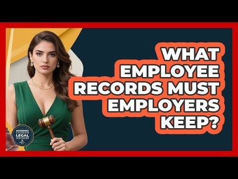 What Employee Records Must Employers Keep?