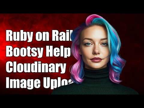 Ruby on rails bootsy + cloudinary upload image trouble