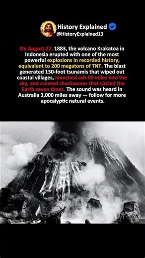 Krakatoa exploded with the force of 200 megatons and the sound was heard 3,000 miles away